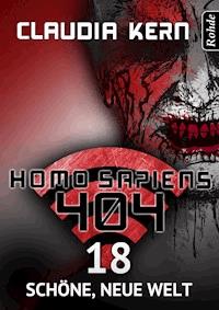 Homo Sapiens 404 Band 18: Schöne, neue Welt - Claudia Kern - ebook