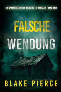 Falsche Wendung (Ein spannender Miles-Sterling-FBI-Thriller - Band Zwei) - Blake Pierce - ebook