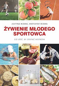 Żywienie młodego sportowca - Mizera Justyna, Mizera Krzysztof - książka