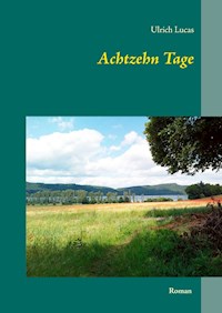 Achtzehn Tage - Ulrich Lucas - ebook