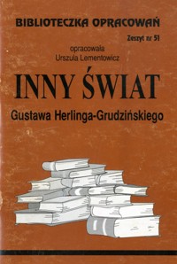 Biblioteczka opracowań. Inny świat Gustawa Herlinga-Grudzińskiego - opracowanie Urszula Lementowicz - ebook
