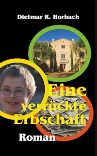Eine verrückte Erbschaft - Dietmar R. Horbach - ebook