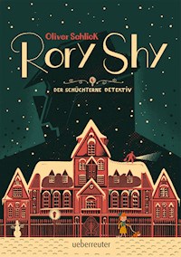 Rory Shy, der schüchterne Detektiv (Rory Shy, der schüchterne Detektiv, Bd. 1) - Schlick Oliver - ebook