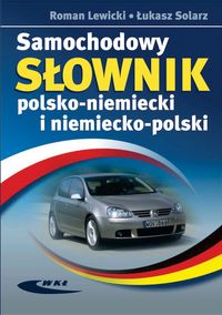 Samochodowy słownik polsko niemiecki i niemiecko polski - Lewicki Roman, Solarz Łukasz - książka