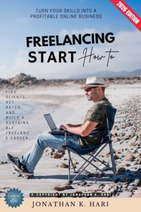 How to Start Freelancing: - Jonathan K. Hari - ebook
