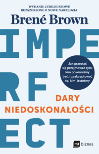 Dary niedoskonałości. Jak przestać się przejmować tym, kim powinniśmy być, i zaakceptować to, kim jesteśmy - Brene Brown - ebook + książka