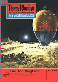 Perry Rhodan 469: Der Tod fliegt mit - H.G. Ewers - ebook