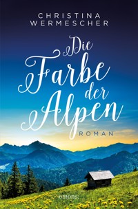 Die Farbe der Alpen - Christina Wermescher - ebook