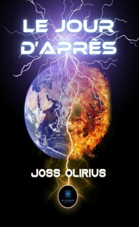 Le jour d’après - Joss Olirius - ebook