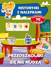 Przedszkolaki się nie nudzą. Historyjki z nalepkami - Wiśniewska Anna - książka