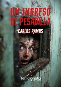 Un ingreso de pesadilla - Carlos Javier Ramos Ferrero - ebook