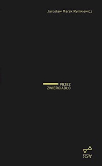 Przez zwierciadło - Rymkiewicz Jarosław - książka
