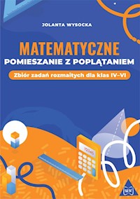 Matematyczne pomieszanie z poplątaniem - Wysocka Jolanta - książka