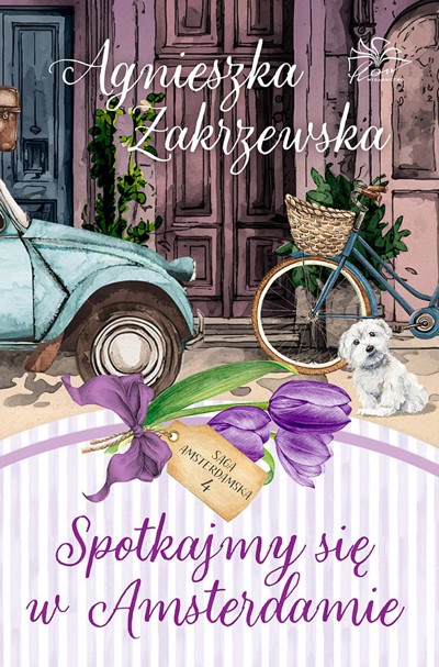 Okładka książki Saga amsterdamska. Tom 4. Spotkajmy się w Amsterdamie