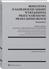 Roszczenia o naprawienie szkody wyrządzonej przez naruszenie prawa konkurencji Komentarz -  - książka