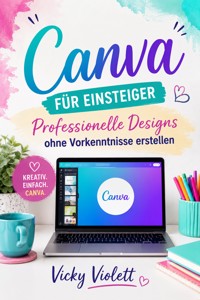 Canva für Einsteiger - Vicky Violett - ebook