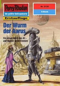 Perry Rhodan 2130: Der Wurm der Aarus -  Susan Schwartz - ebook