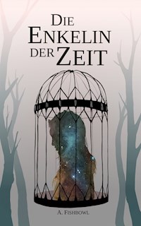 Die Enkelin der Zeit - A. Fishbowl - ebook