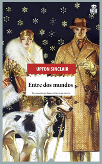 Entre dos mundos - Upton Sinclair - ebook