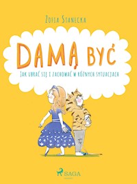 Damą być - Jak ubrać się i zachować w różnych sytuacjach - Zofia Stanecka - ebook + audiobook