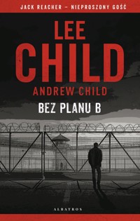 Jack Reacher: Bez planu B - Andrew Child Lee Child - książka