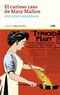 El curioso caso de Mary Mallon - Anthony Bourdain - ebook