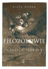 Filozofowie (w trzech słowach) - Piotr Nowak - ebook + książka