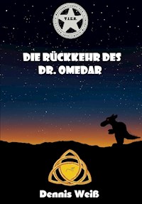 T.I.E.R. Tierisch intelligente Eingreif- und Rettungstruppe Band 7- Die Rückkehr des Dr. Omedar - Dennis Weiß - ebook