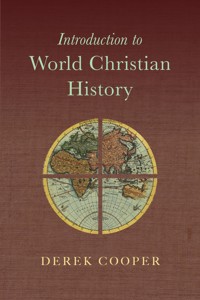 Introduction to World Christian History - Derek Cooper - ebook