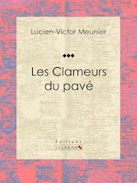 Les Clameurs du pavé - Ligaran - ebook