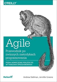 Agile Przewodnik po zwinnych metodykach programowania - Andrew Stellman, Jennifer Greene - książka