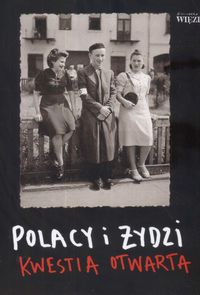 Polacy i Żydzi Kwestia otwarta -  - książka