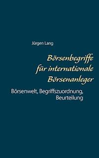 Börsenbegriffe für internationale Börsenanleger - Jürgen  Lang - ebook