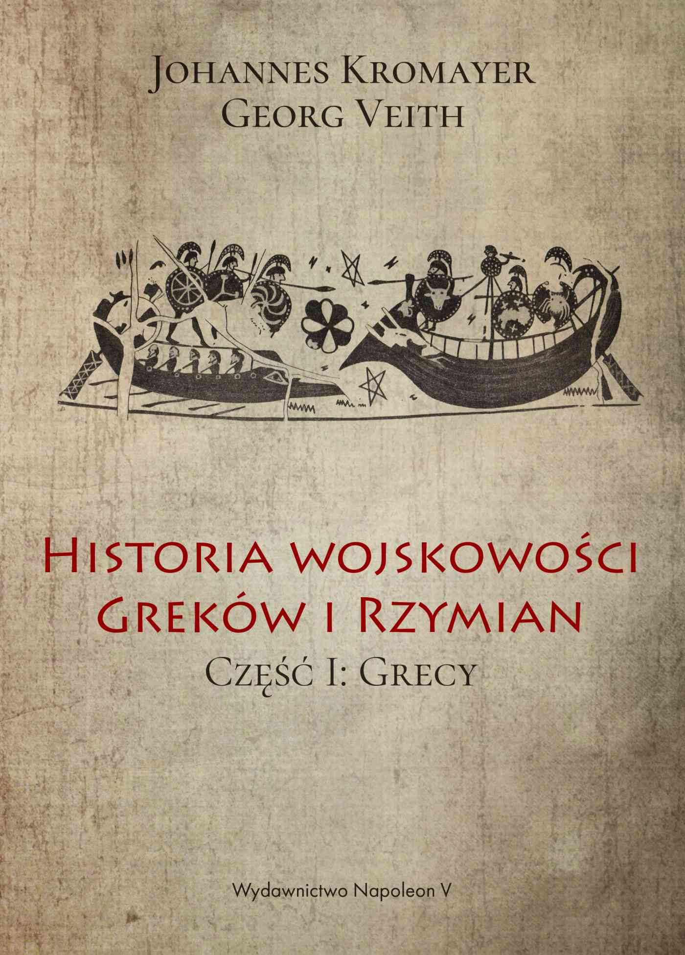 Okładka:Historia wojskowości Greków i Rzymian część I Grecy 