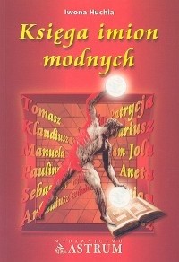 Księga imion modnych - Huchla Iwona - ebook