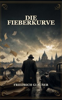 Die Fieberkurve - Friedrich Glauser - ebook