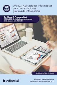 Aplicaciones informáticas para presentaciones: gráficas de información. ADGG0208 - Gabriel Carmona Romera - ebook