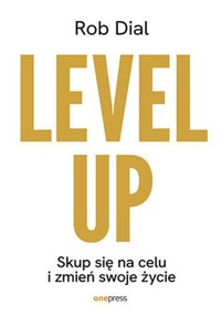 Level up! Skup się na celu i zmień swoje życie - Dial Rob - audiobook + książka