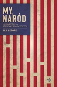 My, naród - Lepore Jill - ebook + książka
