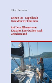 Leinen los - Segel hoch - Poseidon wir kommen - Elke Clemenz - ebook