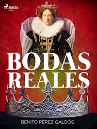 Bodas reales - Benito Pérez Galdós - ebook