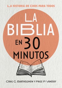 La Biblia en 30 minutos - Craig G. Bartholomew - ebook