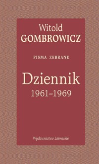 Dziennik 1961-1969 Pisma zebrane - Witold Gombrowicz - książka