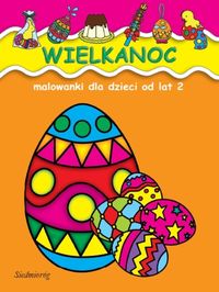 Wielkanoc Malowanki dla dzieci od lat 2 - - książka