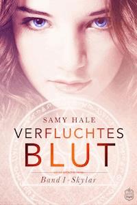 Verfluchtes Blut - Band 1 Skylar - Samy Hale - ebook