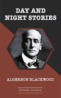 Day and Night Stories - Algernon Blackwood - ebook