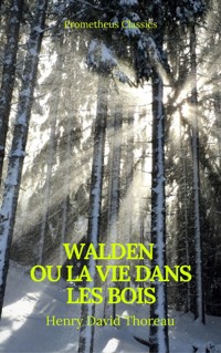 Walden ou La Vie dans les bois (Best Navigation, Active TOC)(Prometheus Classics) - Henry David Thoreau - ebook
