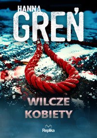 Wilcze kobiety. Cykl W trójkącie beskidzkim. Tom 4 - Hanna Greń - książka