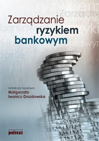 Zarządzanie ryzykiem bankowym -  - książka