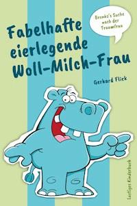 Fabelhafte eierlegende Woll-Milch-Frau - Gerhard Flick - ebook